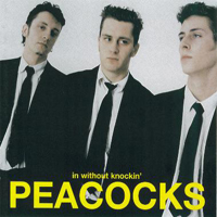 Peacocks (CH) - In Without Knockin'
