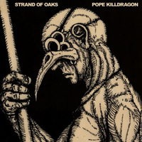 Strand of Oaks - Pope Killdragon