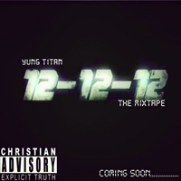 Yung Titan - 12-12-12 (Mixtape)