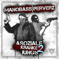 ManoBass - Asoziale Kranke Jungs 2 (Mixtape)