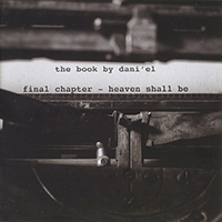 Dani'el - The Book Pt. III: Heaven Shall Be