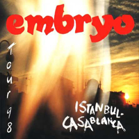 Embryo (DEU) - Tour 98: Istanbul - Casablanca (CD 1: Istanbul)