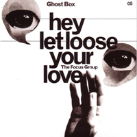 Focus Group - Hey Let Loose Your Love