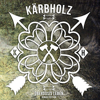 Karbholz - Uberdosis Leben