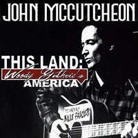 McCutcheon, John - This Land: Woody Guthrie's America