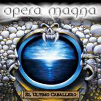Opera Magna - El Ultimo Caballero