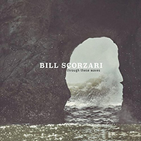 Scorzari, Bill - Through These Waves