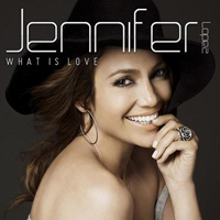 Jennifer Lopez - What Is Love