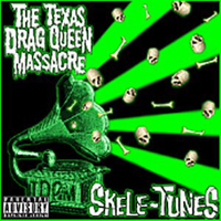 Texas Drag Queen Massacre - Skele-Tunes