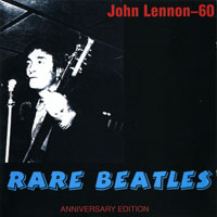 John Lennon - John Lennon-60: Rare Beatles (Anniversary Edition)
