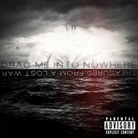 Drag Me Into Nowhere - Treasures From A Lost War