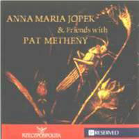 Anna Maria Jopek - Friends With Pat Metheny