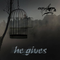 Aquila (DEU) - He Gives