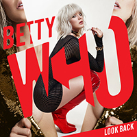Betty Who - Look Back (Single)