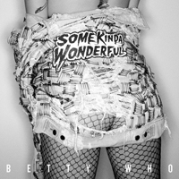 Betty Who - Some Kinda Wonderful (Pretty Sister Remix)