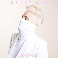 Betty Who - Ignore Me