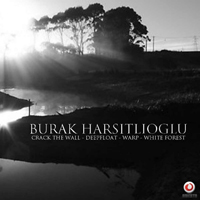 Harsitlioglu, Burak - Crack The Wall / Deepfloat / Warp / White Forest (Single)