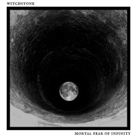 Witchstone - Mortal Fear Of Infinity