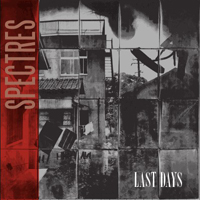 Spectres (CAN) - Last Days