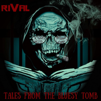 Rival (CAN) - Tales From The Bluesy Tomb