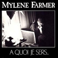 Mylene Farmer - A quoi je sers (Maxi-Single)