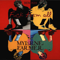 Mylene Farmer - Fuck them all (Maxi-Single)
