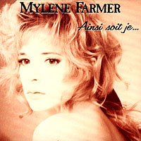 Mylene Farmer - Ainsi soit je