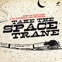 Clive-Lowe, Mark - Take the Space Trane (Single) (feat. The Rotterdam Jazz Orchestra)