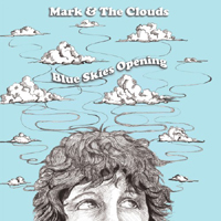 Mark & The Clouds - Blue Skies Opening