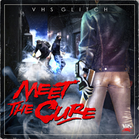 VHS Glitch - Meet The Cure (Single)