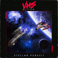 VHS Glitch - Stellar Pursuit (Single)