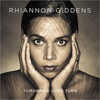 Giddens, Rhiannon - Tomorrow Is My Turn