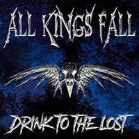 All Kings Fall - Drink to the Lost