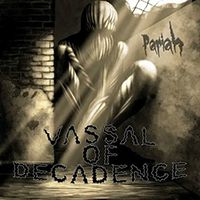 Vassal Of Decadence - Pariah