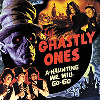 Ghastly Ones - A-Haunting We Will Go-Go