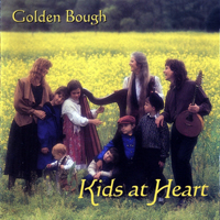 Golden Bough - Kids At Heart: Celtic Songs For Children