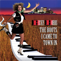 Hobbs, Becky - The Boots I Came To Town In