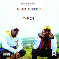 Blaq Tuxedo - DJ Carisma presents: Tap In