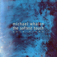Whalen, Michael - The Softest Touch