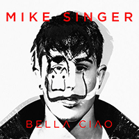 Singer, Mike - Bella Ciao (Single)