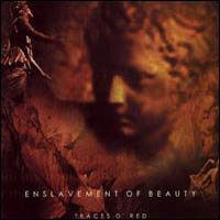 Enslavement of Beauty - Traces O` Red