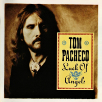 Pacheco, Tom - Luck Of Angels