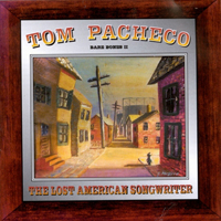 Pacheco, Tom - The Lost American Songwriter (Bare Bones II) (CD 1)