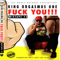 King Orgasmus One - Fuck You!!! Mixtape # 3 (Mixtape)
