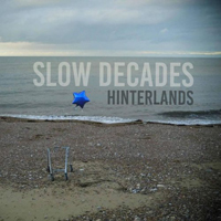 Slow Decades - Hinterlands