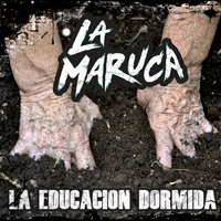 La Maruca - La Educacion Dormida