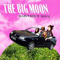 Big Moon - Silent Movie Susie (Single)
