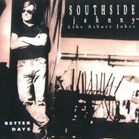 Southside Johnny - Better Days