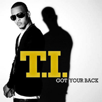 T.I. - Got Your Back (Promo Single) (Split)