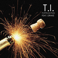 T.I. - Poppin' Bottles (Single)
